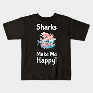 Sharks Make Me Happy Kids T-Shirt